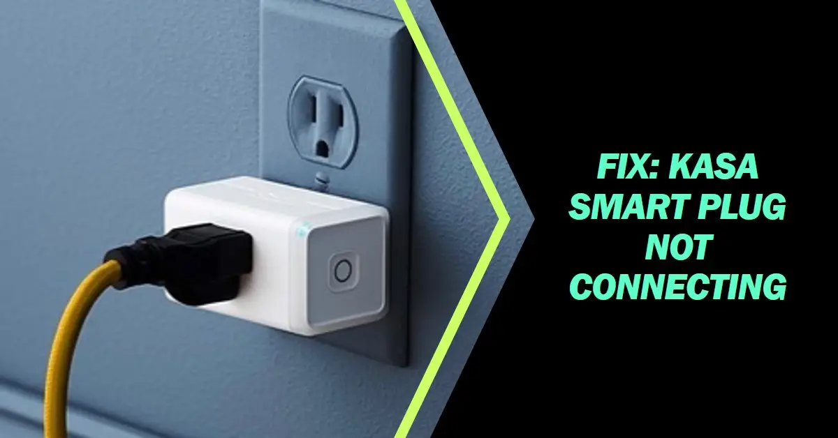 kasa smart plug not connecting