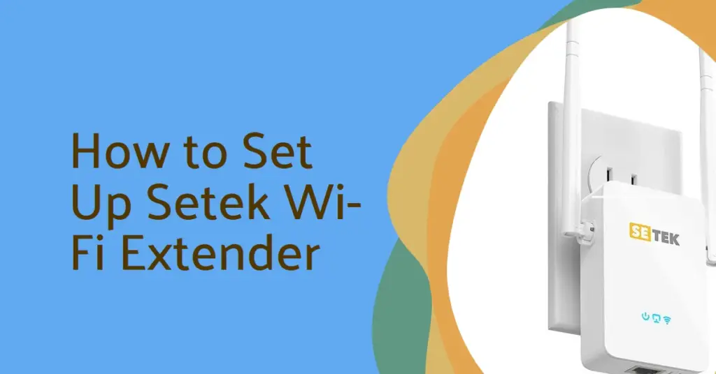 how-to-set-up-setek-wi-fi-extender-smarthomeguided