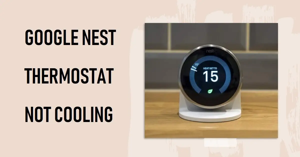 Google Nest Thermostat Not Cooling