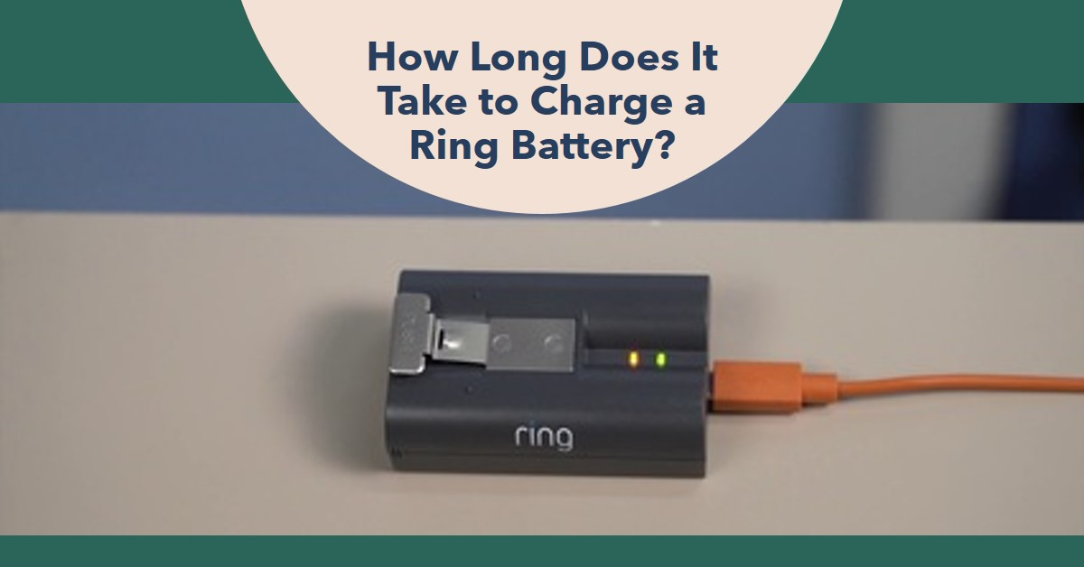 How Long Does It Take to Charge a Ring Battery