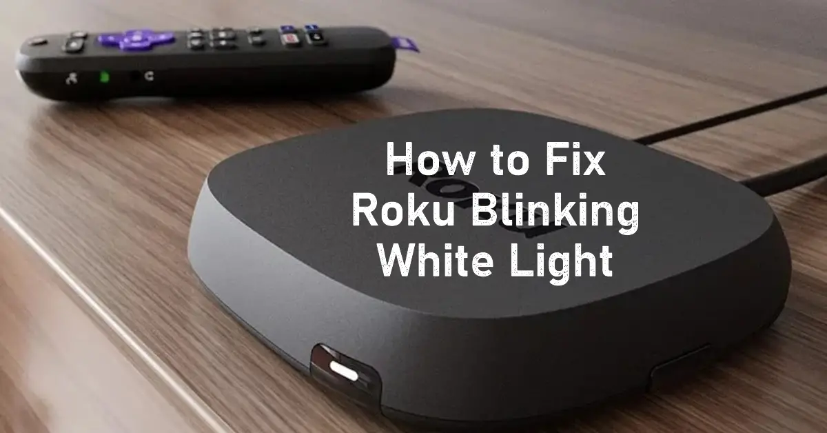 Roku Blinking White Light