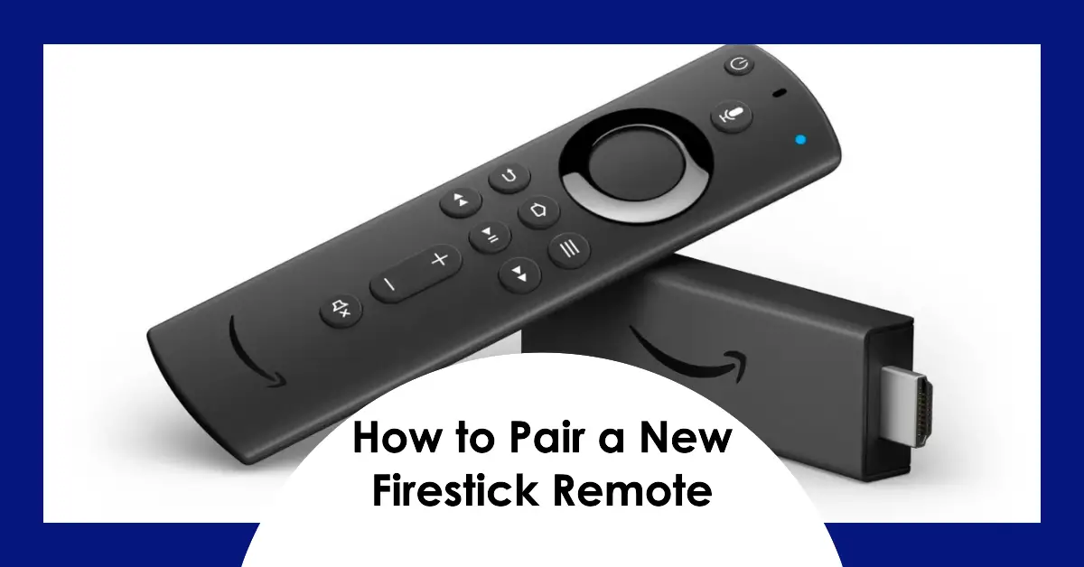 How to Pair a New Firestick Remote