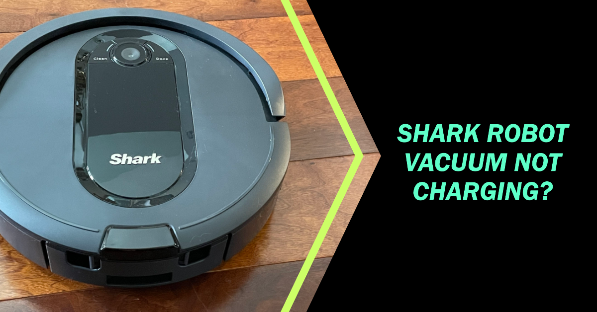 Shark Robot Vacuum Not Charging Troubleshooting Tips and Solutions