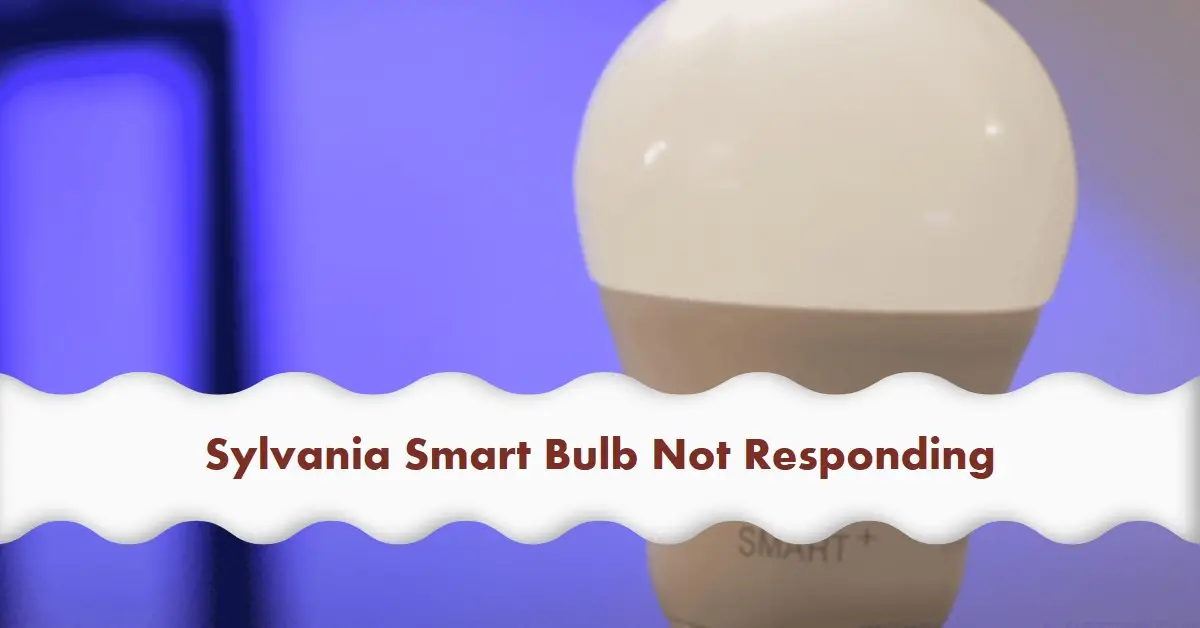 Sylvania Smart Bulb Not Responding