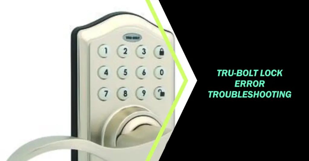 TruBolt Lock Error Troubleshooting and Solutions SmartHomeGuided