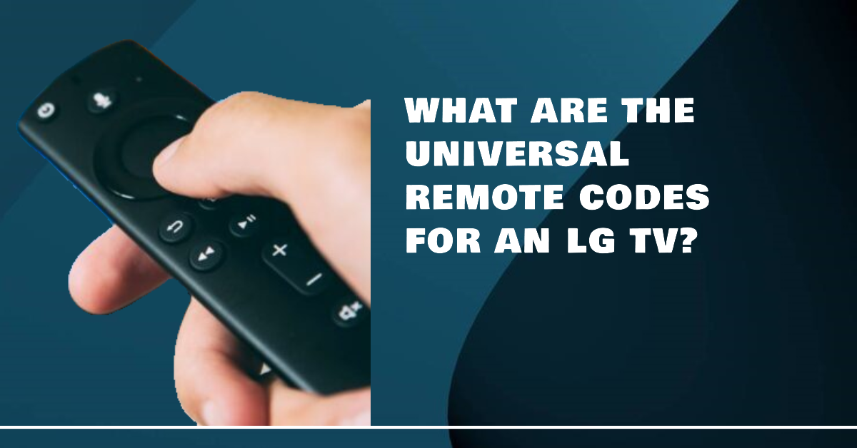 What Are the Universal Remote Codes for an LG TV