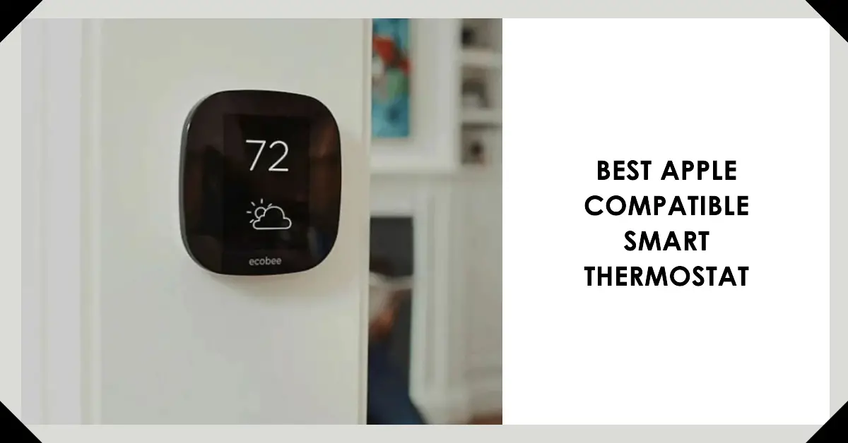 Best Apple Compatible Smart Thermostat
