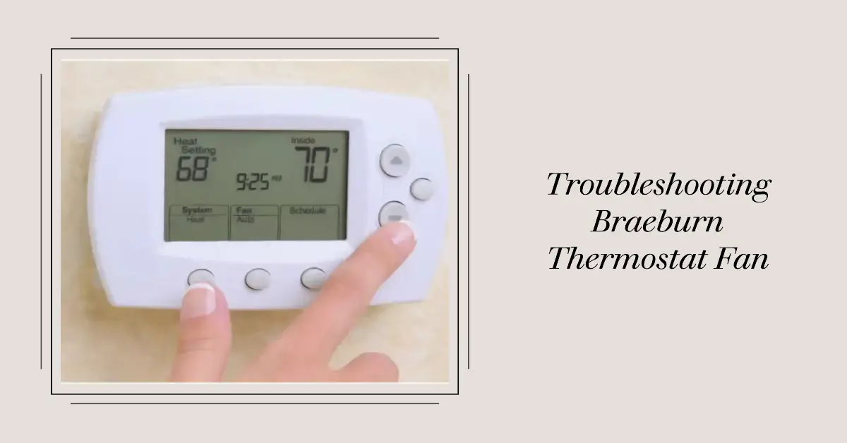 Braeburn Thermostat Fan Won't Turn Off